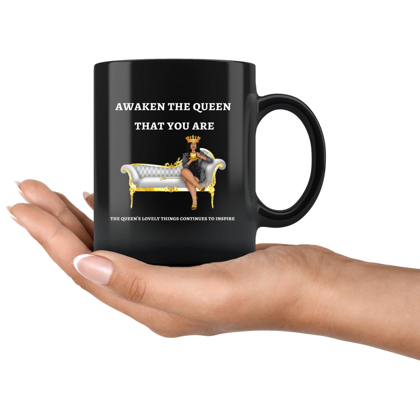 Awaken The Queen That You Are - Coffee Tea Mugs