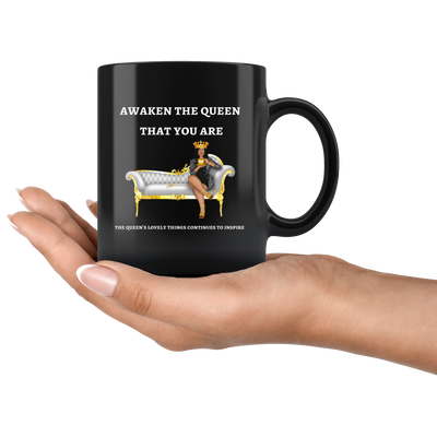 Awaken The Queen That You Are - Coffee Tea Mugs