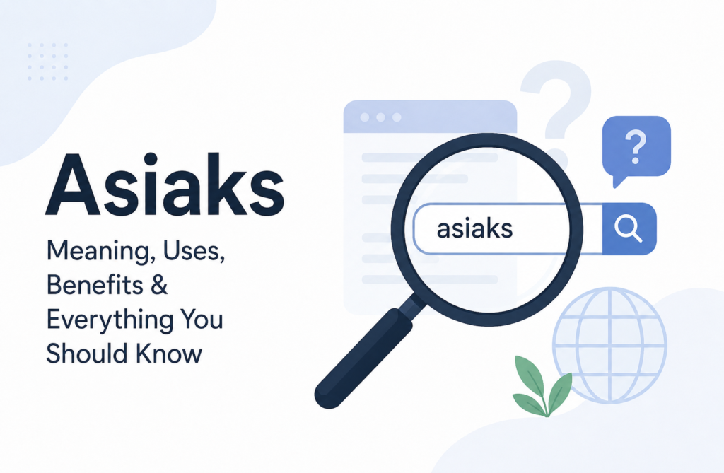 Asiaks: Meaning, Uses, Background, and Why People Search for It