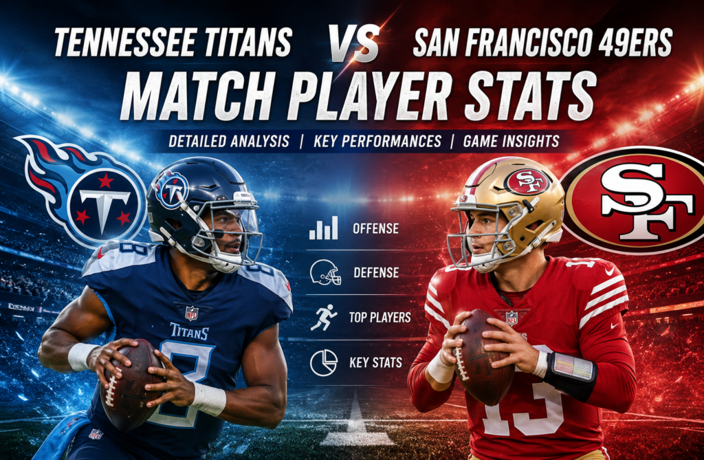 Tennessee Titans vs San Francisco 49ers Match Player Stats