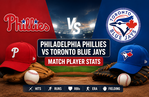 Philadelphia Phillies vs Toronto Blue Jays Match Player Stats
