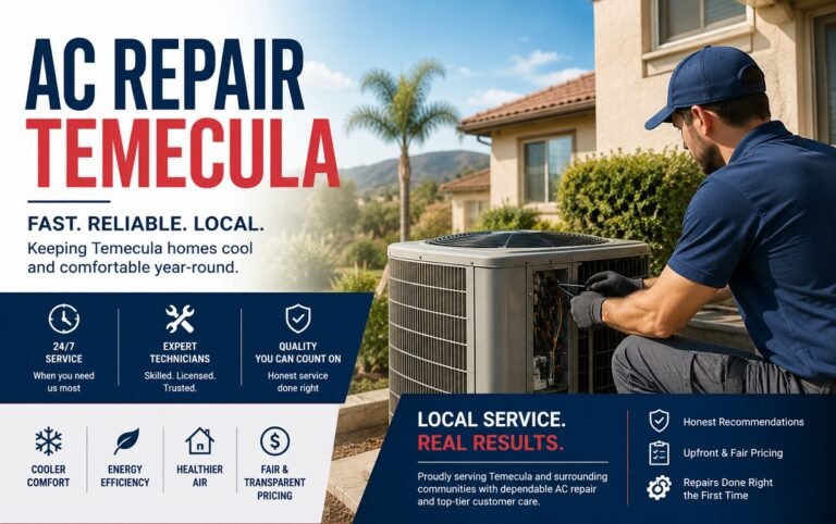 AC Repair Temecula: Fast, Reliable Cooling Solutions for Homes