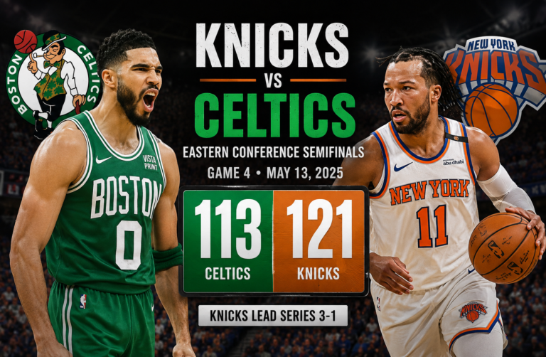 Knicks vs Boston Celtics Match Player Stats: Game 4 Breakdown