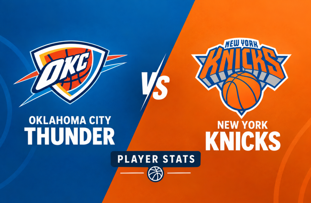 Oklahoma City Thunder vs Knicks Match Player Stats