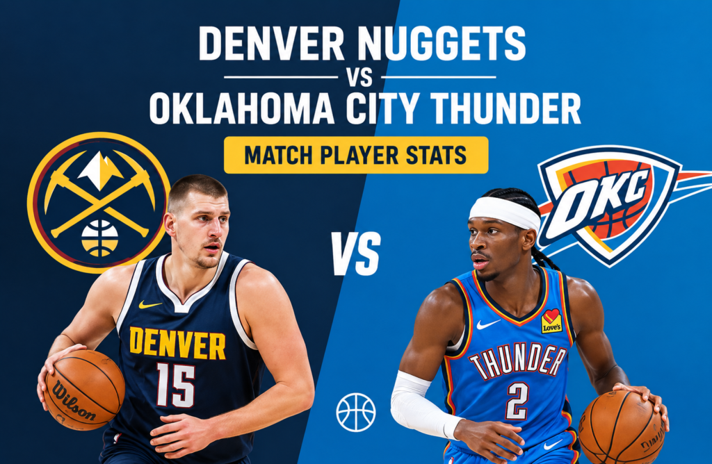 denver nuggets vs oklahoma city thunder match player stats