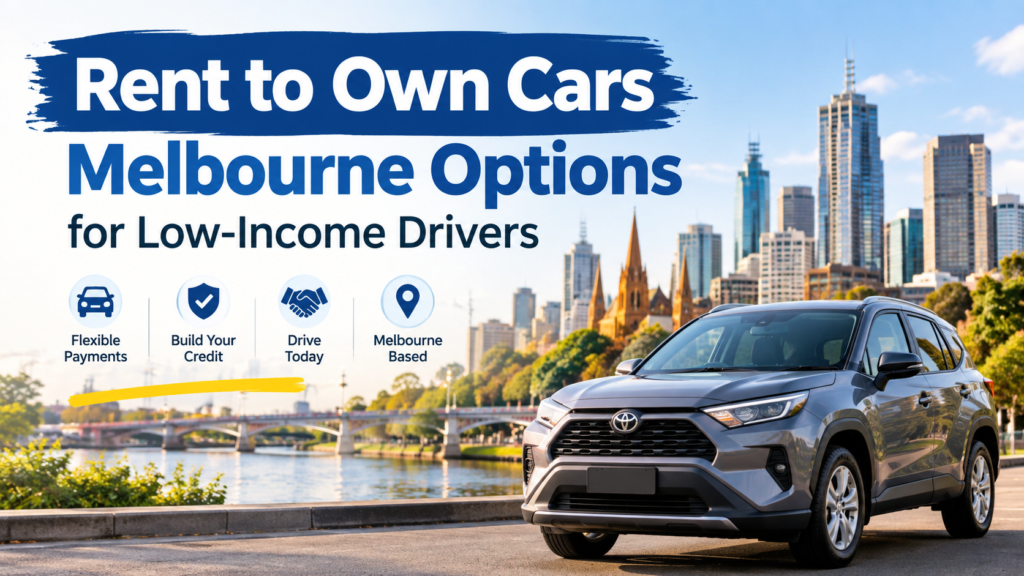 Rent to Own Cars Melbourne Options for Low-Income Drivers